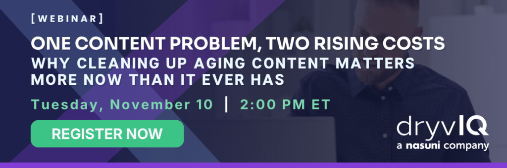 One Content Problem, Two Rising Costs: Get ahead of aging content | Register for the webinar Nov. 10