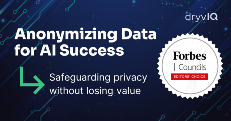 DryvIQ Data Anonymization for AI Success