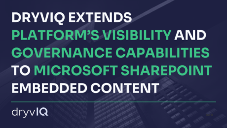 DryvIQ Extends Platform’s Visibility and Governance Capabilities to Microsoft SharePoint Embedded Content